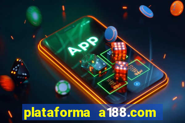 plataforma a188.com paga mesmo